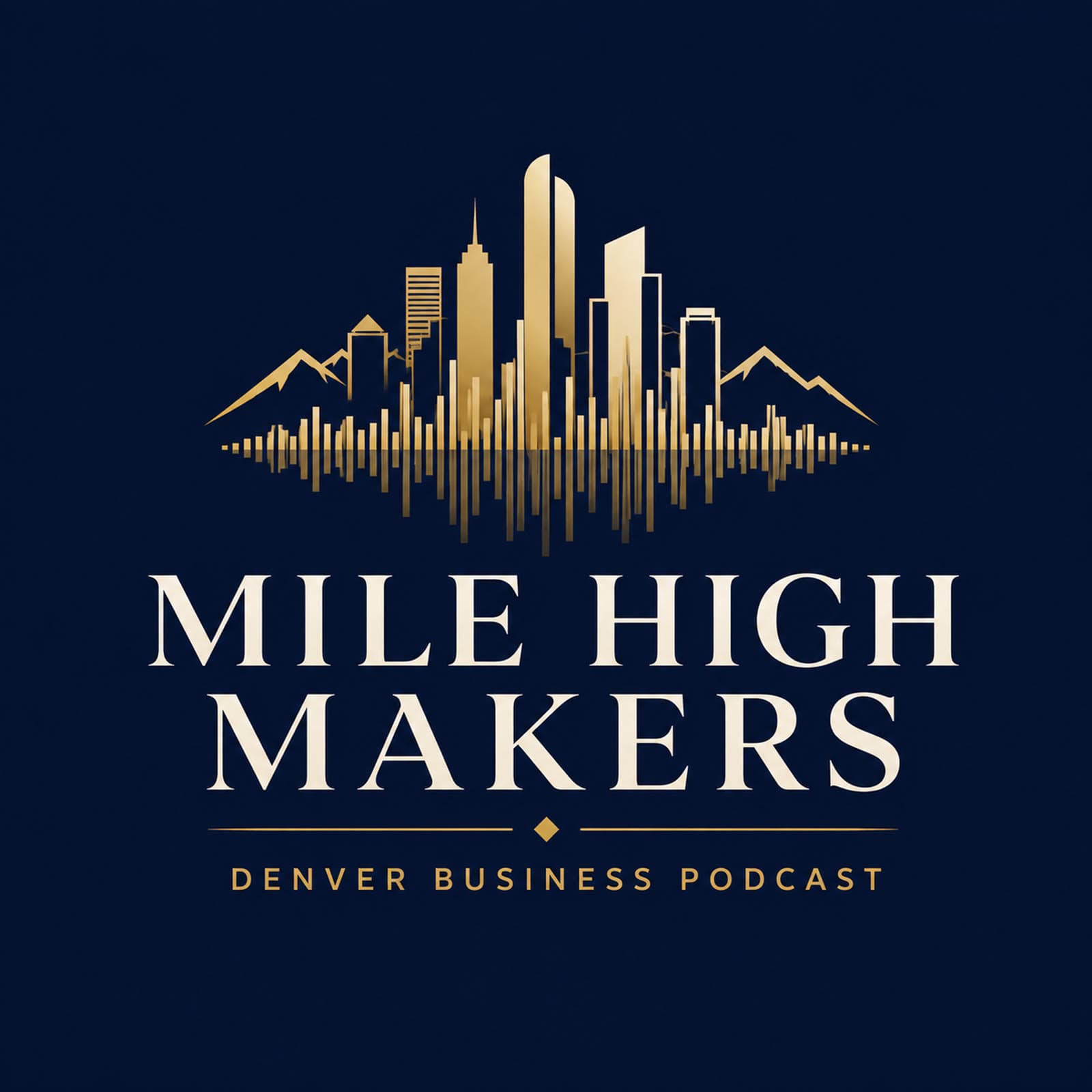 Mile High Makers Denver business podcast cover